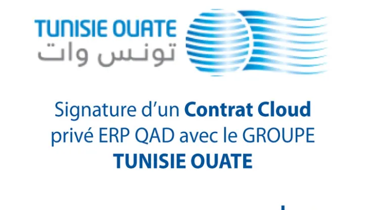 Signature du contrat Cloud privé ERP QAD avec le GROUPE TUNISIE OUATE